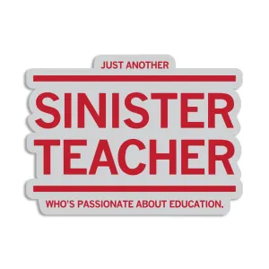 Just Another Sinister Teacher Die-Cut Sticker