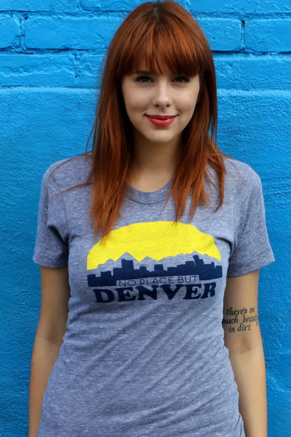 No Place But Denver Shirt (Discontinued)