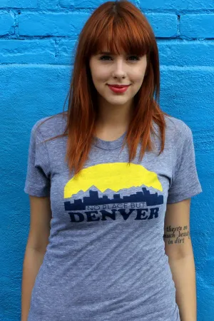 No Place But Denver Shirt (Discontinued)