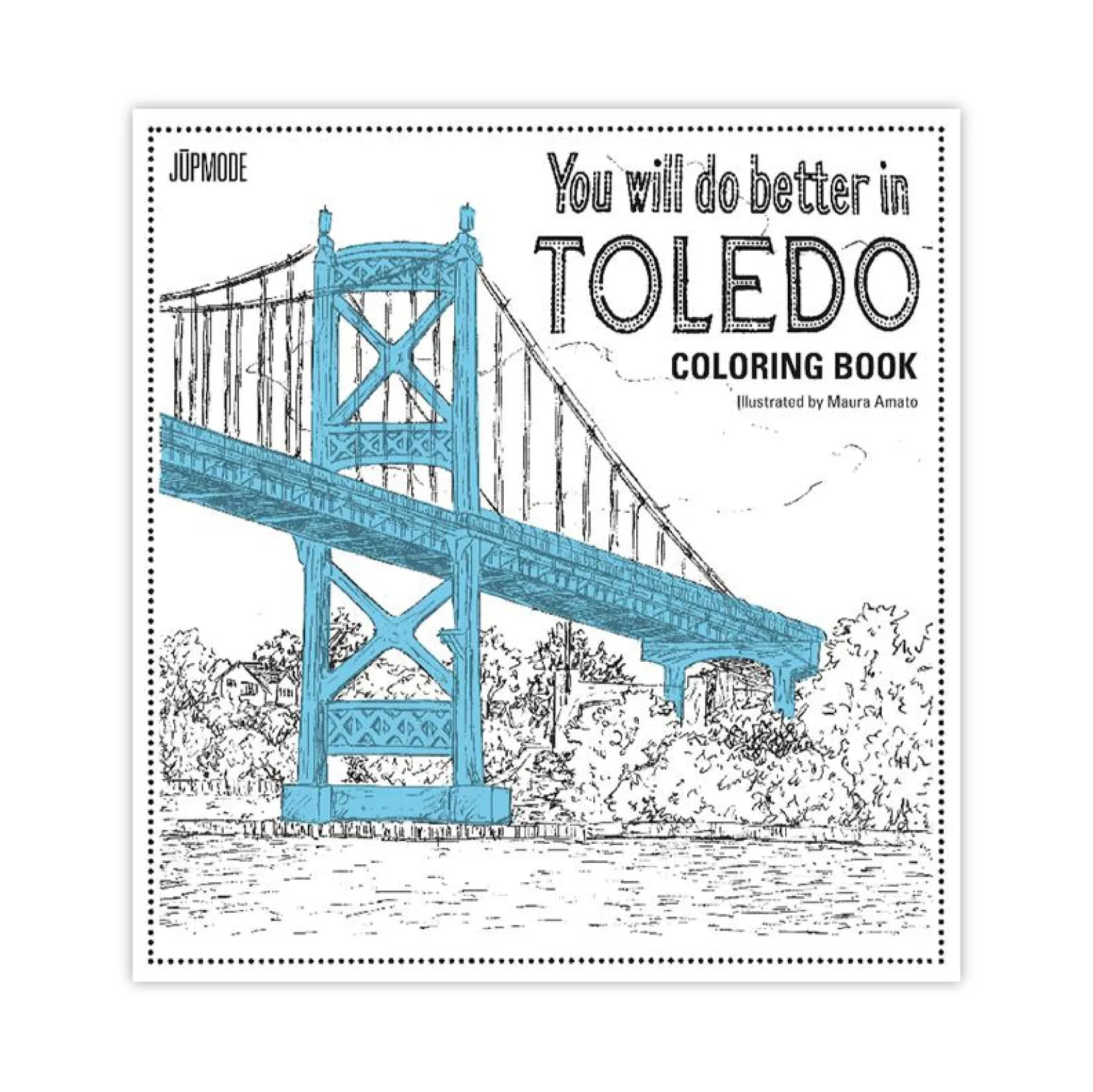 You Will Do Better in Toledo Coloring Book